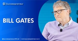 BILL GATES | The Success Today | Success Today | www.thesuccesstoday.com