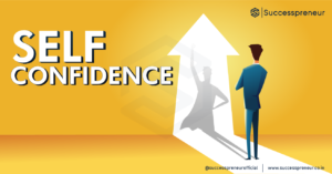 SELF CONFIDENCE Successpreneur | Successpreneur.co.in