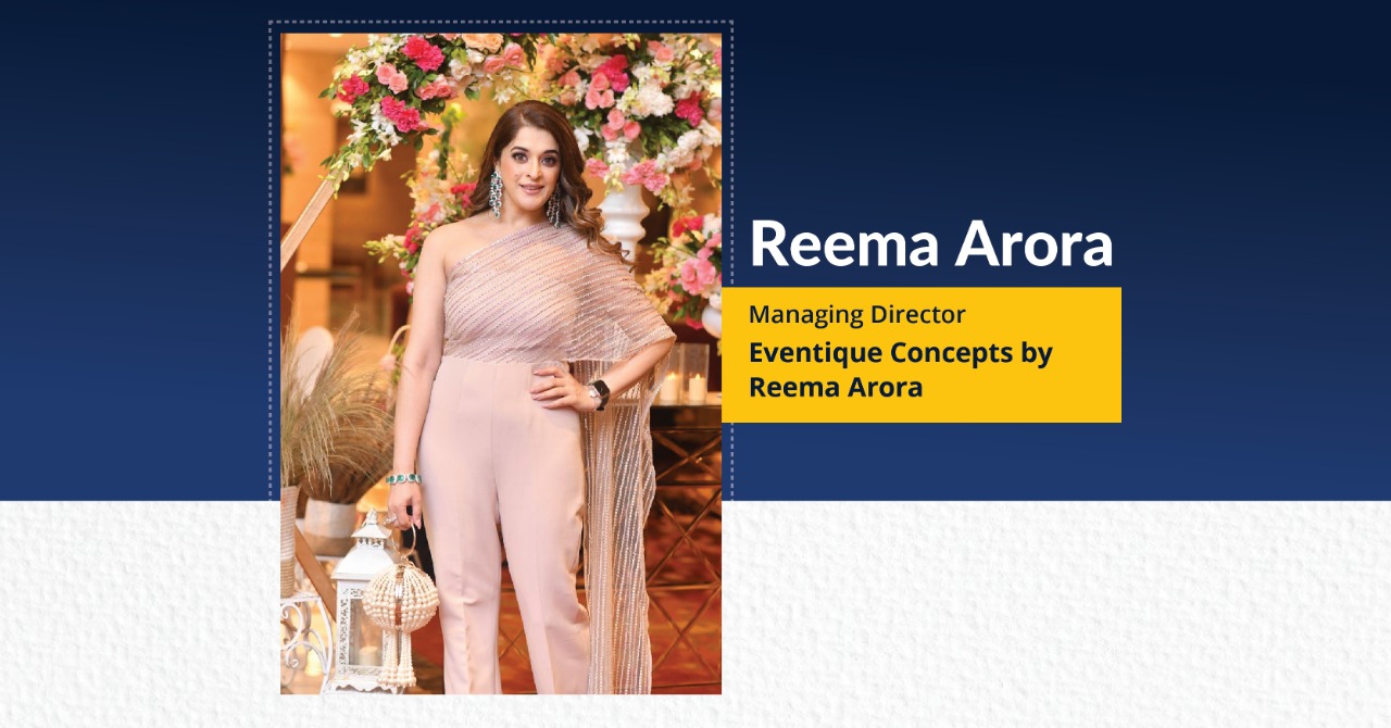 Reema Arora : Managing Director - Eventique Concepts by Reema Arora | The Success Today | Success Today | www.thesuccesstoday.com