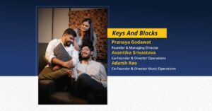 Keys And Blacks - Pranaya Godawat - Founder & Managing Director Avantika Srivastava - Co-Founder & Director Operations Adarsh Rao - Co-Founder & Director Music Operations | The Success Today | Success Today | www.thesuccesstoday.com