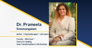 Dr. Prameela Sreemangalam - Author, Psychotherapist & Life Coach Founder - Mind Scan™️ The Success Today | Success Today | www.thesuccesstoday.com