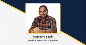 Raajeevvv Bagdii | Founder & Owner - Cach In Nnumbers - The Success Today - Success Today - thesuccesstoday