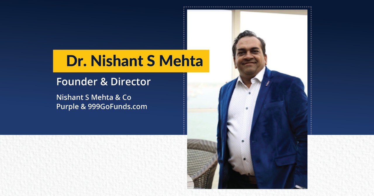 Dr Nishant S Mehta Founder & Director - Nishant S Mehta & Co , Purple & 999GoFunds.com | The Success Today | Success Today | www.thesuccesstoday.com