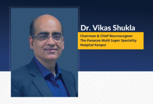 Dr Vikas Shukla | Chairman & Chief Neurosurgeon | The Panacea multi super speciality hospital Kanpur | The Success Today | Success Today | www.thesuccesstoday.com