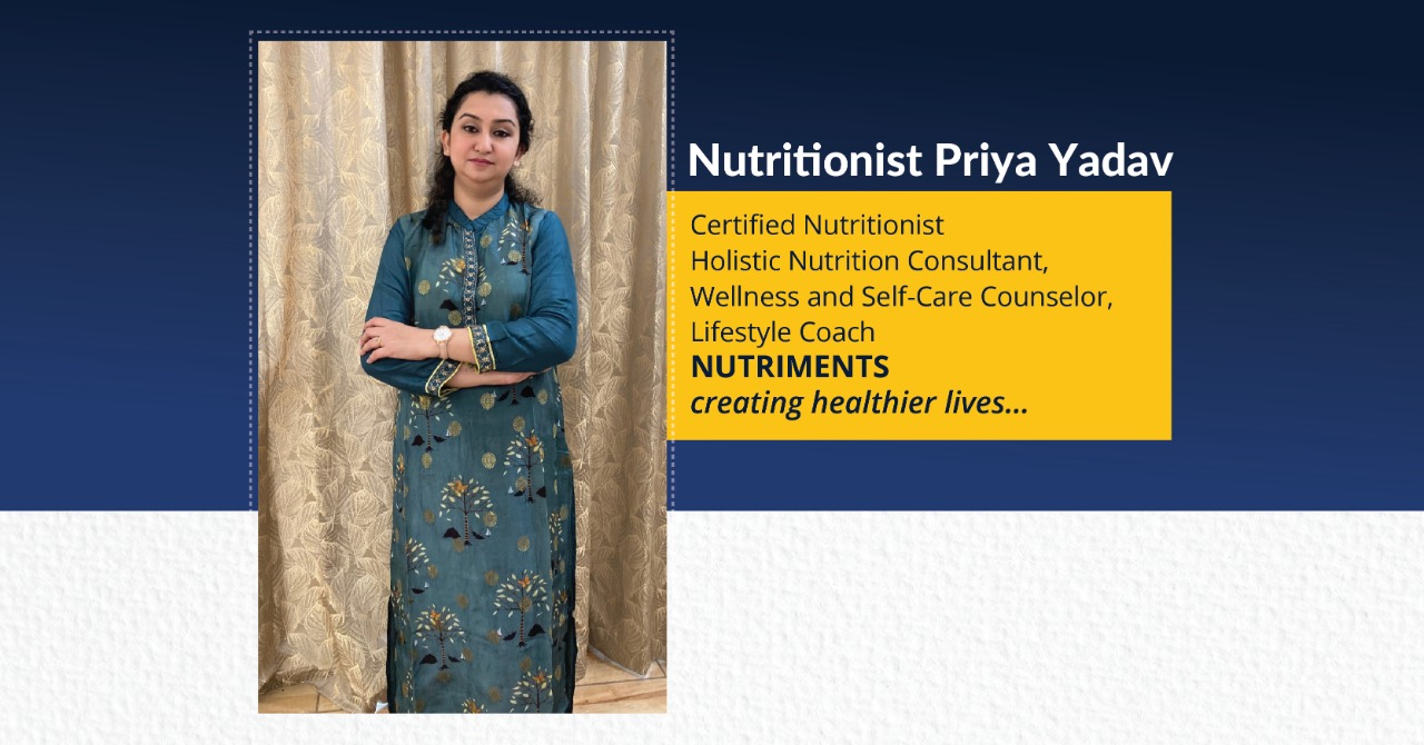 Nutritionist Priya Yadav - Certified Nutritionist Founder - NUTRIMENTS