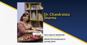 Dr Chandralata Sharma - CEO & HEAD OF OPERATIONS Aakaar Child Development and Learning Center | The Success Today | Success Today | www.thesuccesstoday.com
