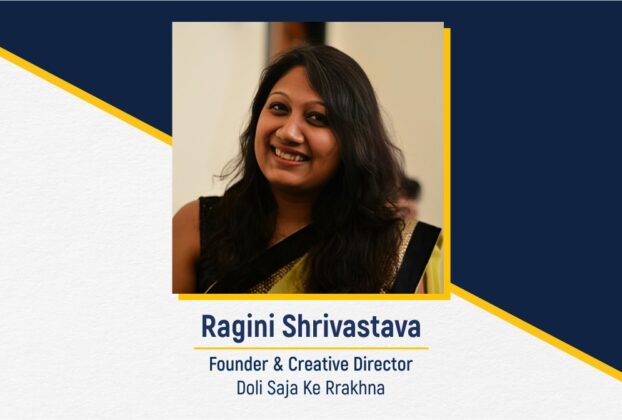 Ragini Shrivastava - Founder & Creative Director - Doli Saja Ke Rrakhna - The Success Today - Success Today - thesuccesstoday