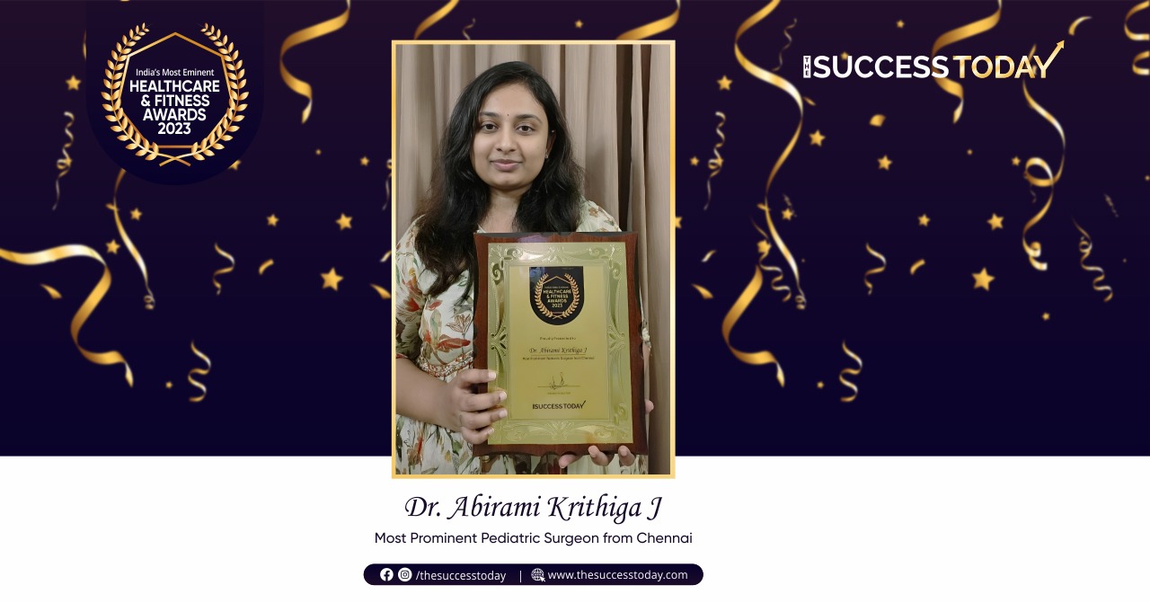 Dr. Abirami Krithiga J - Consultant Pediatric Surgeon & Urologist Rainbow Children's Hospital - The Success Today - Success Today - thesuccesstoday