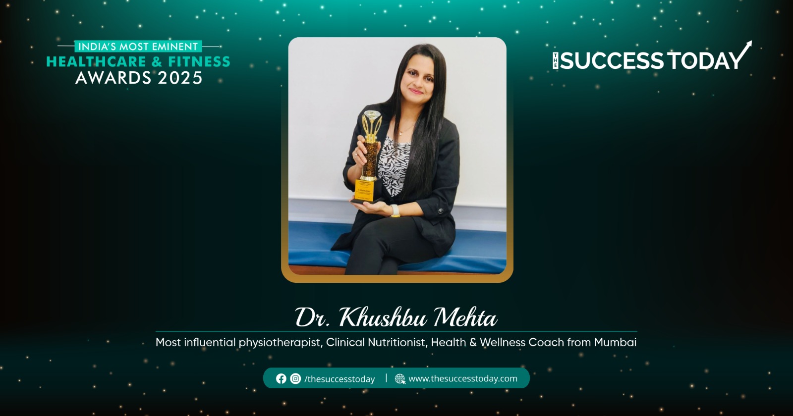 Dr. Khushbu Mehta - Most Influential Physiotherapist Clinical Nutritionist Health & Wellness Coach from Mumbai- The Success Today