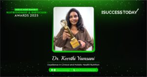 Dr. Keerthi Yamsani - Excellence in Clinical and Holistic Health Nutrition - The Success Today
