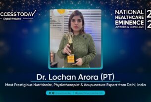 Dr. Lochan Arora ( PT ) - Most Prestigious Nutritionist, Physiotherapist & Acupuncture Expert from Delhi, India - The Success Today